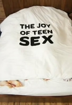 Watch The Joy of Teen Sex movies free hd online