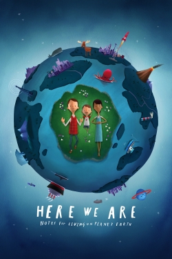 Watch Here We Are: Notes for Living on Planet Earth movies free hd online