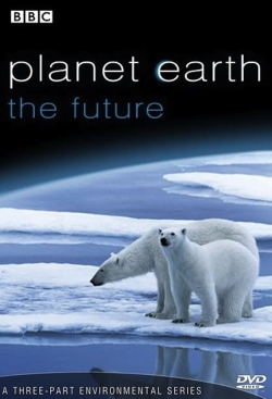 Watch Planet Earth: The Future movies free hd online