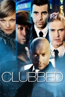 Watch Clubbed movies free hd online