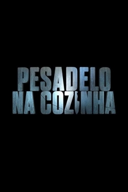 Watch Pesadelo na Cozinha movies free hd online