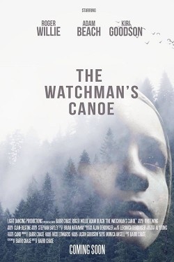 Watch The Watchman's Canoe movies free hd online