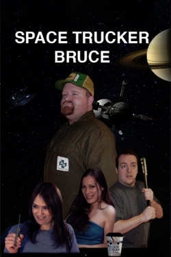 Watch Space Trucker Bruce movies free hd online