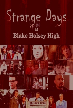 Watch Strange Days at Blake Holsey High movies free hd online