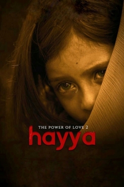 Watch Hayya: The Power of Love 2 movies free hd online