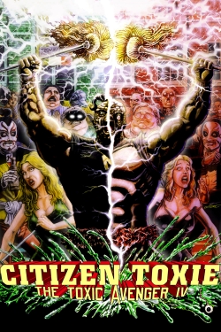 Watch Citizen Toxie: The Toxic Avenger IV movies free hd online