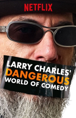 Watch Larry Charles' Dangerous World of Comedy movies free hd online