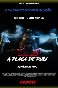 Watch A Placa de Rubi - A Chibatada Final movies free hd online