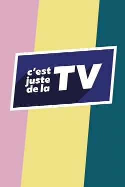 Watch C'est juste de la TV movies free hd online