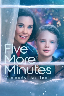 Watch Five More Minutes: Moments Like These movies free hd online