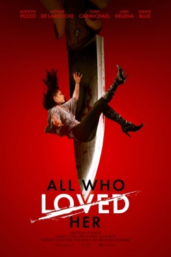 Watch All Who Loved Her movies free hd online