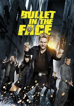 Watch Bullet in the Face movies free hd online