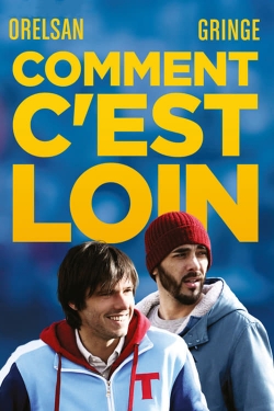 Watch Comment c'est Loin movies free hd online