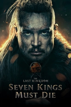 Watch The Last Kingdom: Seven Kings Must Die movies free hd online