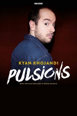 Watch Kyan Khojandi : Pulsions movies free hd online