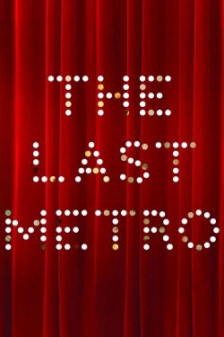 Watch The Last Metro movies free hd online