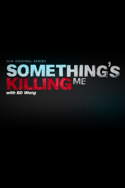 Watch Something's Killing Me movies free hd online